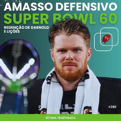T&T NFL #280: Super Bowl LX, amasso defensivo e redenção de Darnold T&T NFL #280: Super Bowl LX, amasso defensivo e redenção de Darnold