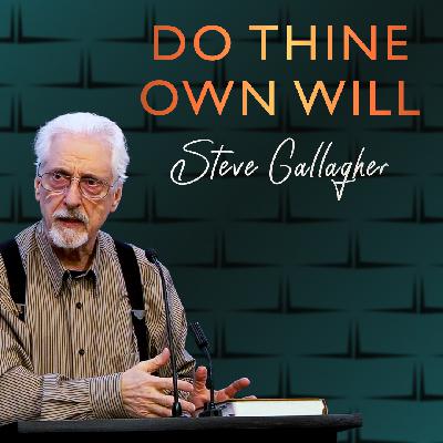 Do Thine Own Will Do Thine Own Will