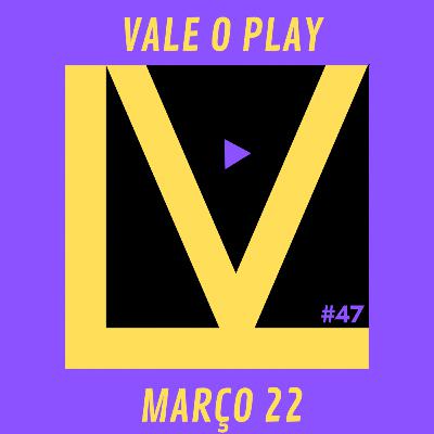 Vale o play | Março