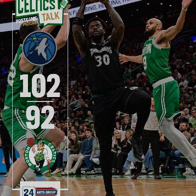 POSTGAME POD: Celtics fall in uncharacteristic fashion as Timberwolves take control POSTGAME POD: Celtics fall in uncharacteristic fashion as Timberwolves take control