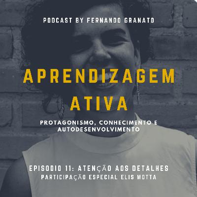Episódio 11 - Atenção aos detalhes (Part. Especial Elis Motta) Episódio 11 - Atenção aos detalhes (Part. Especial Elis Motta)
