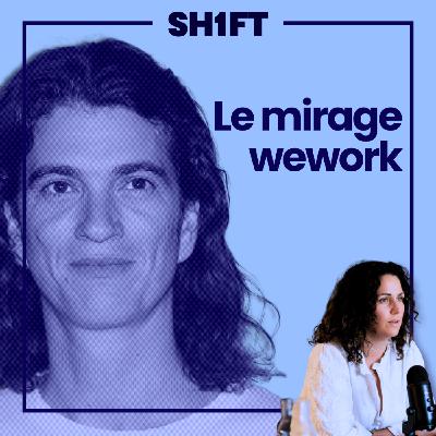 [STORY] - Le Mirage WeWork – Grandeur et Décadence du Messie du Coworking