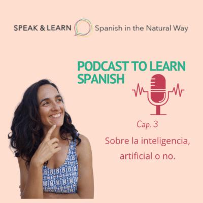 Sobre la inteligencia, artificial o no / On intelligence, artificial or otherwise