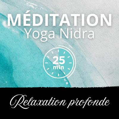 🩵 Méditation YOGA NIDRA 🩵 Relaxation Profonde | 25 Minutes