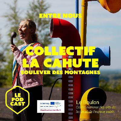 [ Entre nous ] + [ La Prog du Boulon ] Soulever des Montagnes (collectif La Cahute)
