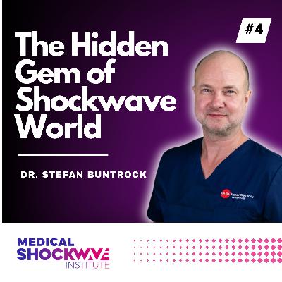 #4 The Hidden Gem of Shockwave World: Dr. Stefan Bundrock shares his Shockwave experience for ED, Peyronie's, and Pelvic Pain.