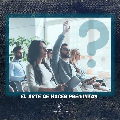EL ARTE DE HACER PREGUNTAS
