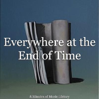 Everywhere at the End of Time - Episode 27 Everywhere at the End of Time - Episode 27