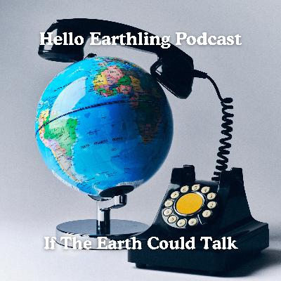 If The Earth Could Talk