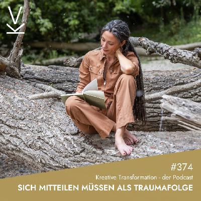 #374 Sich mitteilen müssen als Traumafolge