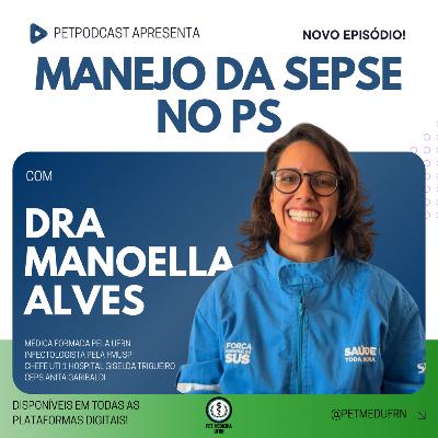 Manejo de Sepse no PS - com Dra. Manoella Alves Manejo de Sepse no PS - com Dra. Manoella Alves