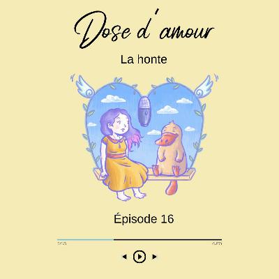 Épisode 16 La honte