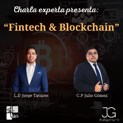 Charla Experta #13 - Lic Jorge Tavares | Fintech & Blockchain