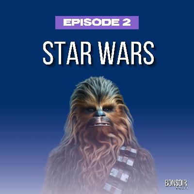 Épisode 2 - Star Wars, tout simplement