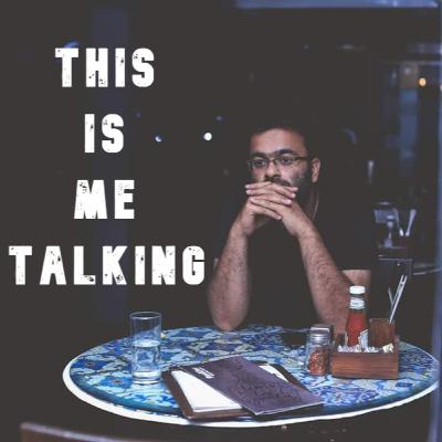 This is Me Talking Podcast - 21