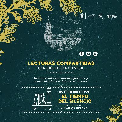 Lecturas Compartidas: El tiempo del silencio - Milagros Melgar Lecturas Compartidas: El tiempo del silencio - Milagros Melgar