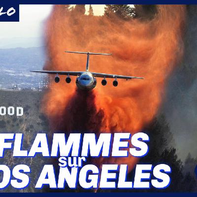 Les feux à Los Angeles !