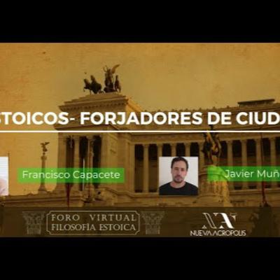 Estoicos Forjadores de ciudad. Francisco Capacete y Javier Muñoz Estoicos Forjadores de ciudad. Francisco Capacete y Javier Muñoz