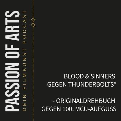 Blood & Sinners gegen Thunderbolts* - Orginaldrehbuch gegen 100. MCU-Aufguss