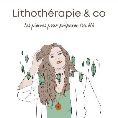 195 - Les pierres pour préparer ton été
