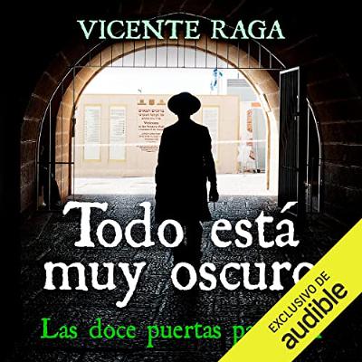 Todo está muy oscuro: Las doce puertas parte III (Audiolibro) | Prueba Gratis