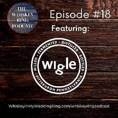 Ep. 18: Wigle Whiskey Ep. 18: Wigle Whiskey