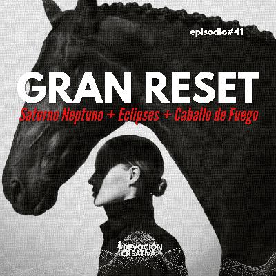 Gran Reset ~ Conjunción Saturno Neptuno + Eclipses + Caballo de Fuego