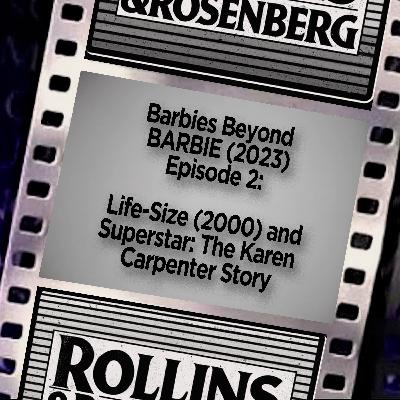 Barbies Beyond BARBIE (2023): LIFE-SIZE and SUPERSTAR: THE KAREN CARPENTER STORY