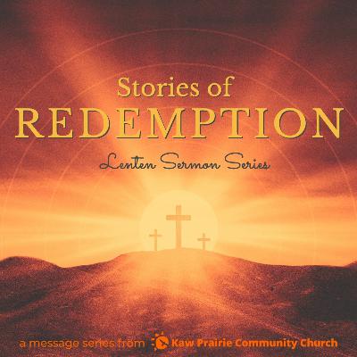 Stories of Redemption | Week 4