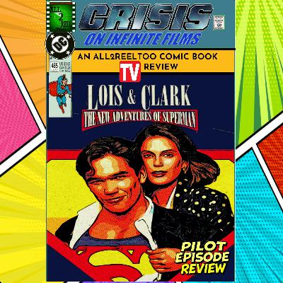 Lois & Clark: The New Adventures of Superman - Pilot Episode - Crisis on Infinite Films Review
