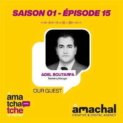 Amatchetche S1E15 : La relation annonceur/agence