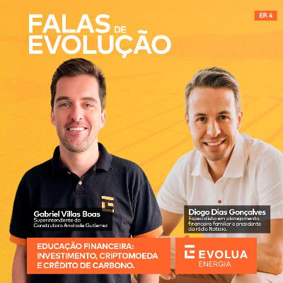 EP 04 | Educação financeira: Investimento, criptomoeda e crédito de carbono