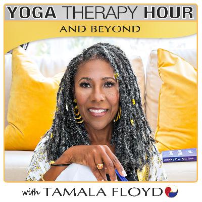 The Yoga Therapy Hour Podcast with Tamala Floyd, LCSW
