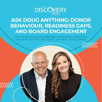 Ask Doug Anything: Donor Behaviour, Readiness Gaps, And Board Engagement With Douglas Nelson, President & Managing Director, & Samantha Gayfer, Director Of Strategic Development