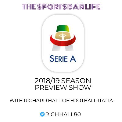 2018/19 Serie A Season Preview Show with Richard Hall of Football Italia