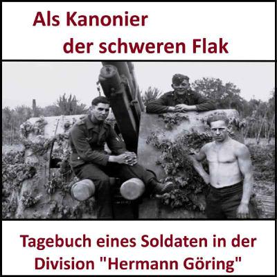 #7 Als Kanonier der schweren Flak – Tagebuch eines Soldaten der Division "Hermann Göring"