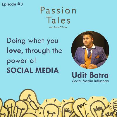Doing What You Love Through the Power of Social Media - Udit Batra Doing What You Love Through the Power of Social Media - Udit Batra