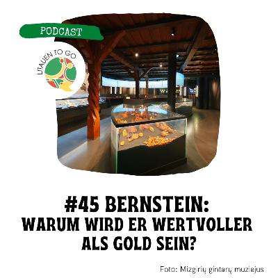 #45 Warum wird Bernstein wertvoller als Gold sein?