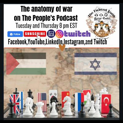 The Anatomy of War on The People's Podcast  The People's Podcast & Twisted Radio The Anatomy of War on The People's Podcast  The People's Podcast & Twisted Radio