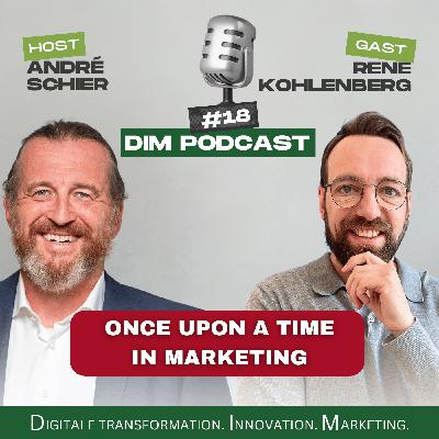#18 Once Upon a Time in Marketing – Warum gutes Storytelling heute entscheidend ist
