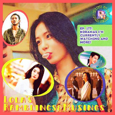 (S5) EP#177: Lola’s Ramblings & Musings: The Tempest, The Murky Stream, A Hundred Memories, and more!