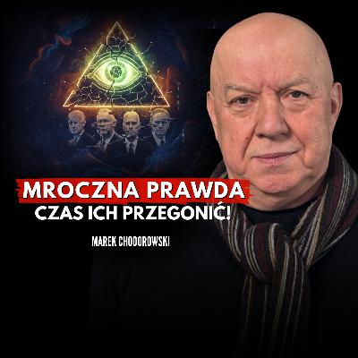 KTO NAPRAWDĘ RZĄDZI ŚWIATEM? Chodorowski o korzeniach globalizmu i końcu polityków KTO NAPRAWDĘ RZĄDZI ŚWIATEM? Chodorowski o korzeniach globalizmu i końcu polityków