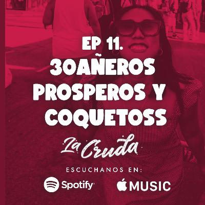 Los 30's Prósperos y coquetos.