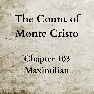 Chapter 103 - The Count of Monte Cristo