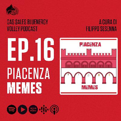 #16 | Piacenza Memes a Gas Sales Bluenergy Volley Podcast