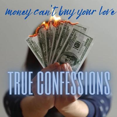 18. Money Can't Buy Your Love