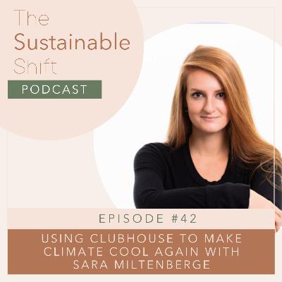 Using Clubhouse to Make Climate Cool Again with Sara Miltenberge