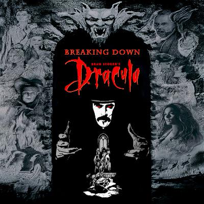 Close Ups Take II - Breaking Down Bram Stoker's Dracula - Episode I - Oceans of Time