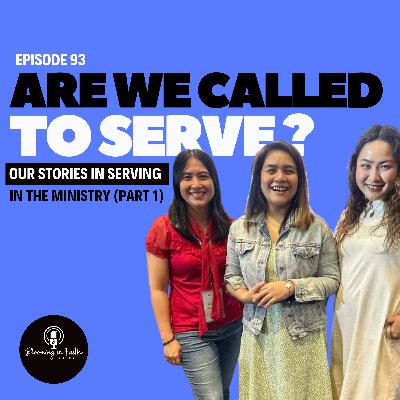 EP 93: Are We Called To Serve? (Part 1)