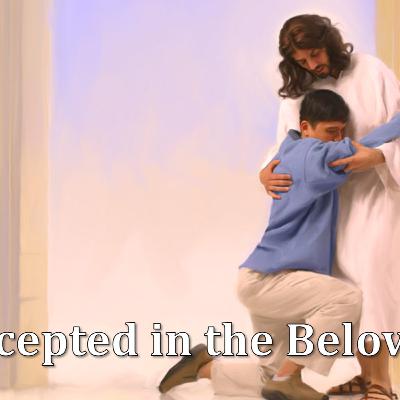 Accepted in the Beloved